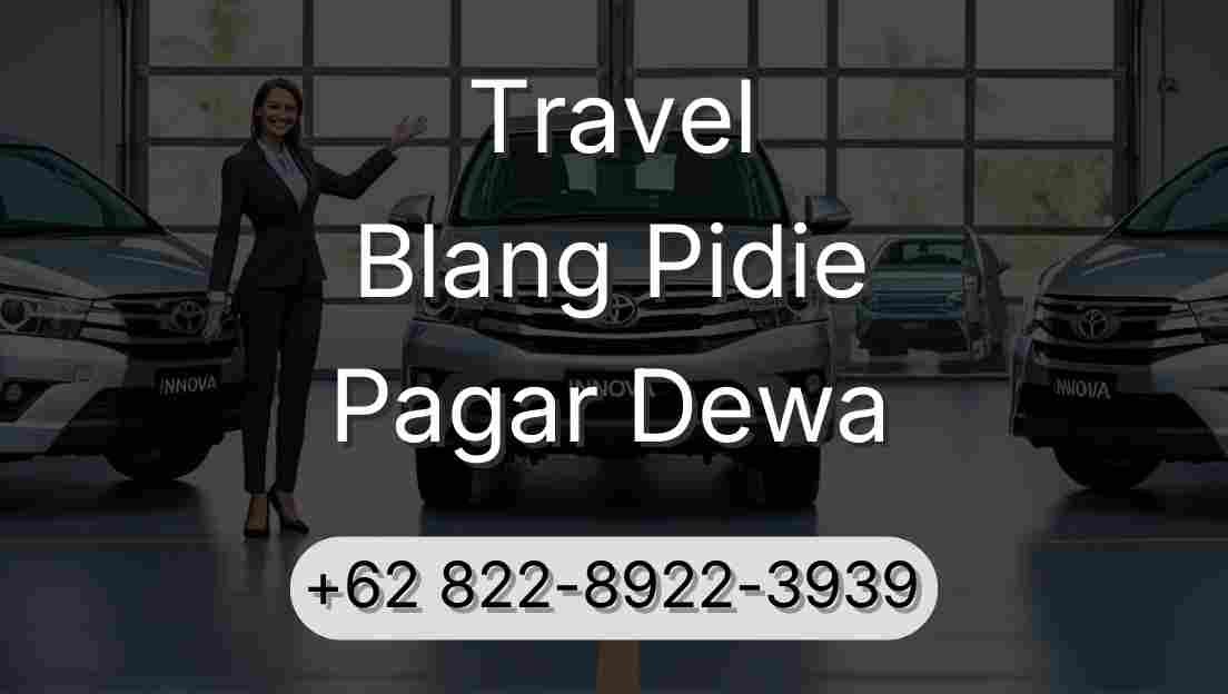 Travel Blang Pidie Pagar Dewa