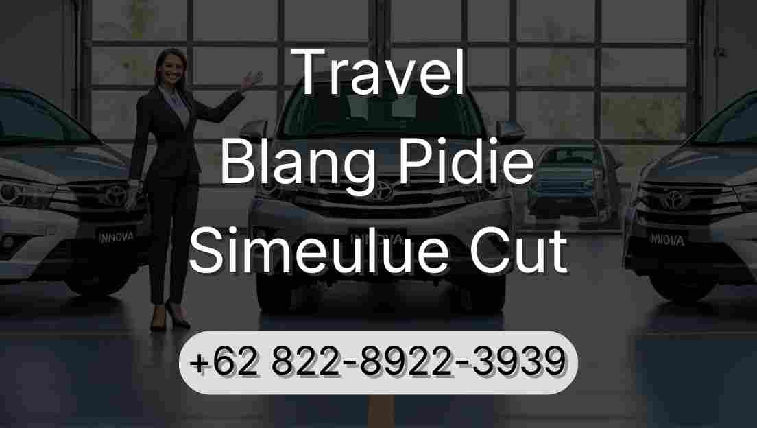 Travel Blang Pidie Simeulue Cut