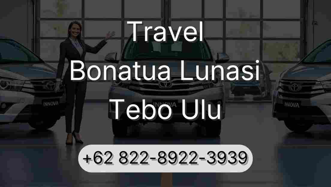 Travel Bonatua Lunasi Tebo Ulu