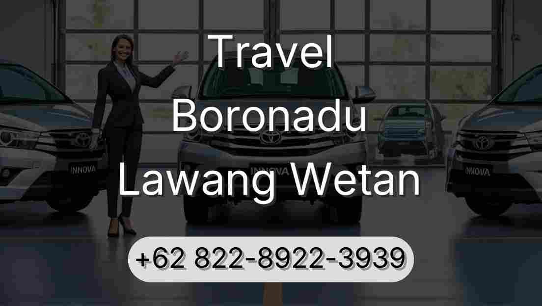 Travel Boronadu Lawang Wetan