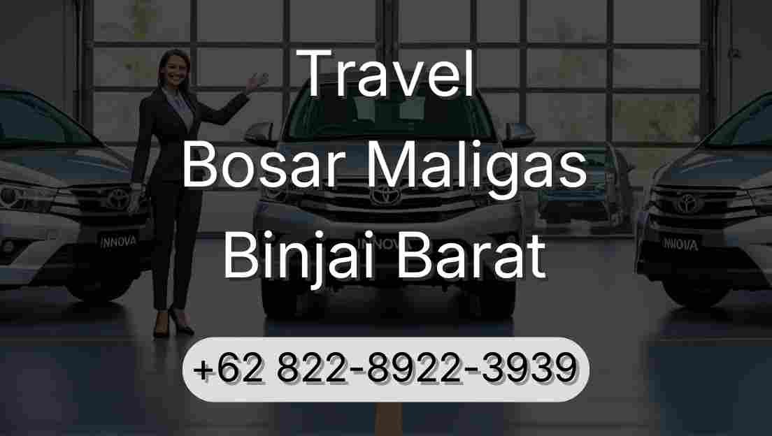 Travel Bosar Maligas Binjai Barat