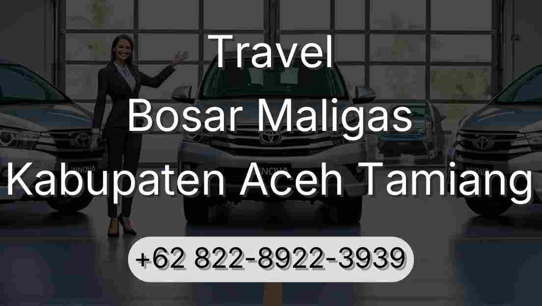Travel Bosar Maligas Kabupaten Aceh Tamiang