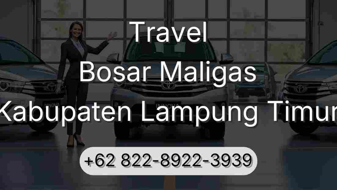 Travel Bosar Maligas Kabupaten Lampung Timur