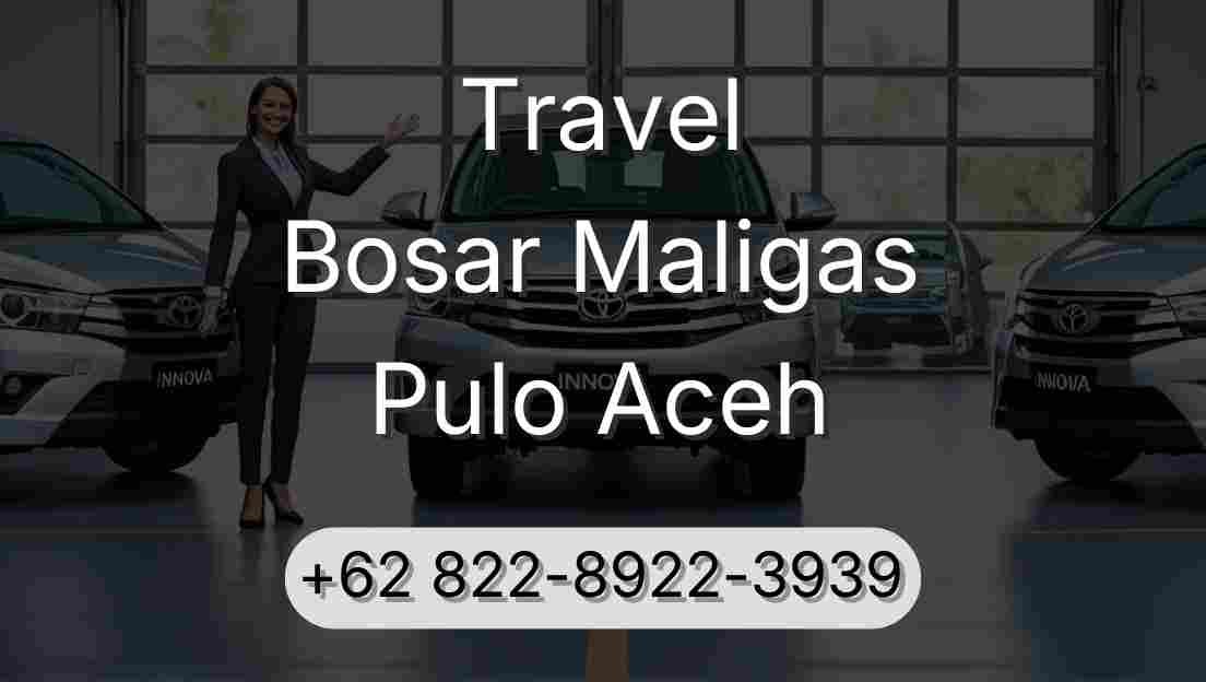 Travel Bosar Maligas Pulo Aceh