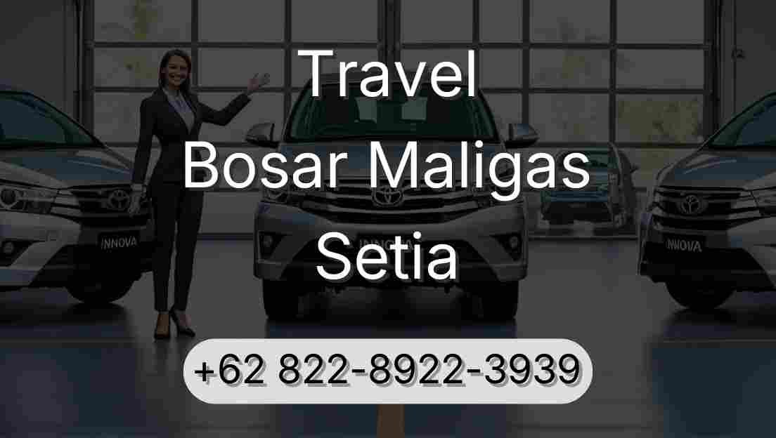 Travel Bosar Maligas Setia