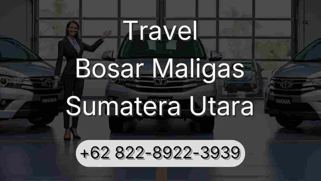 Travel Bosar Maligas Sumatera Utara