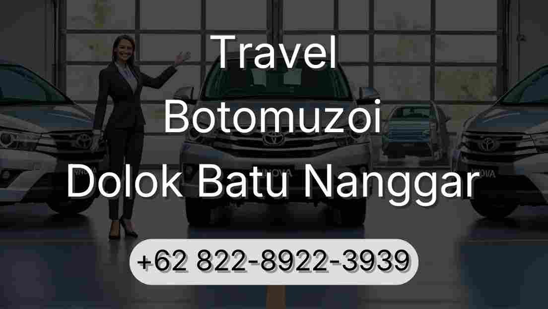 Travel Botomuzoi Dolok Batu Nanggar