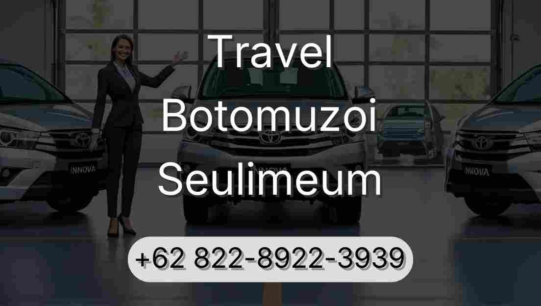 Travel Botomuzoi Seulimeum