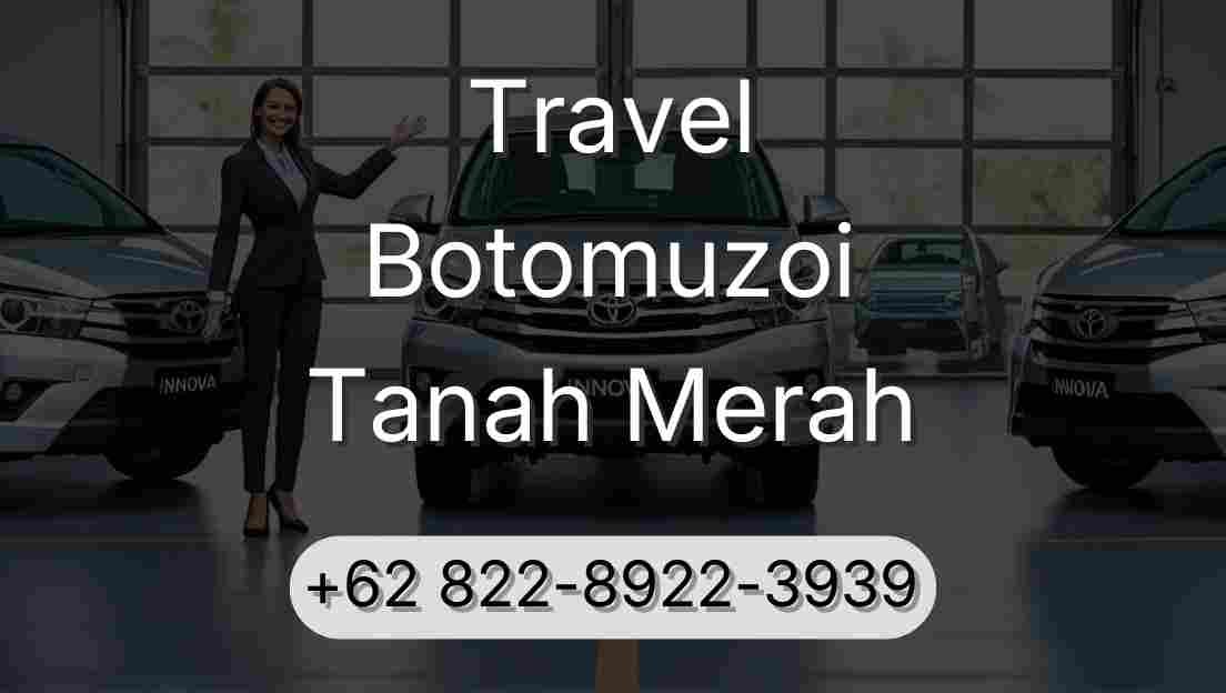 Travel Botomuzoi Tanah Merah