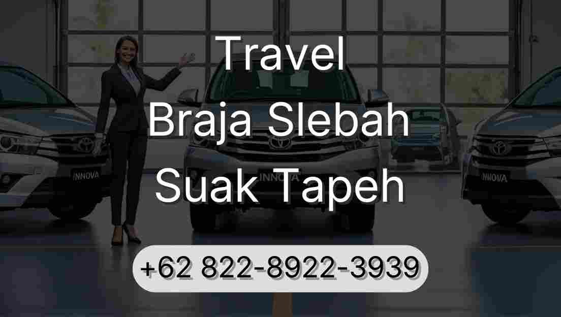 Travel Braja Slebah Suak Tapeh