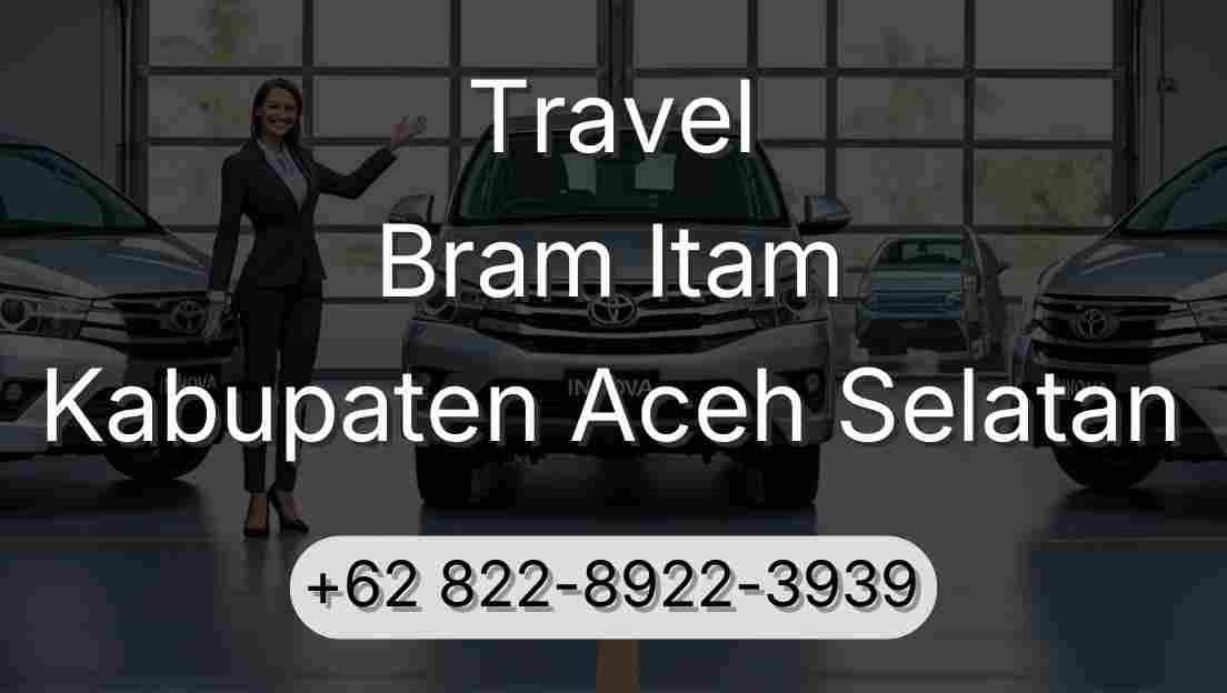 Travel Bram Itam Kabupaten Aceh Selatan