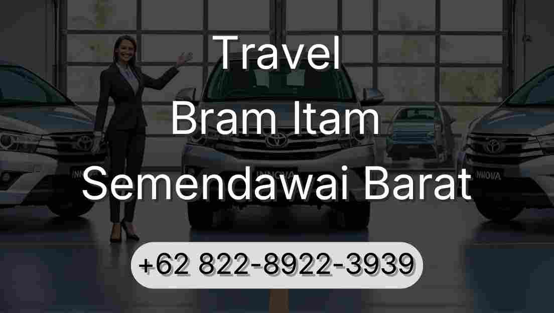 Travel Bram Itam Semendawai Barat