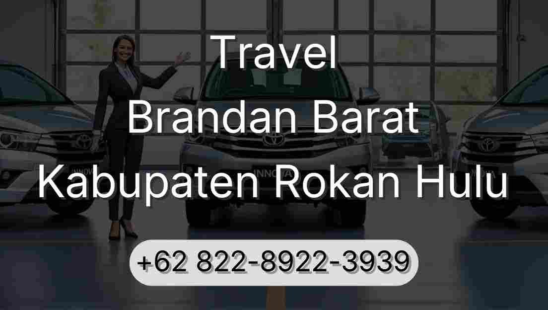 Travel Brandan Barat Kabupaten Rokan Hulu