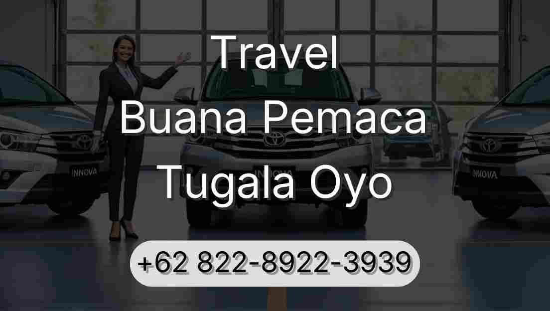 Travel Buana Pemaca Tugala Oyo