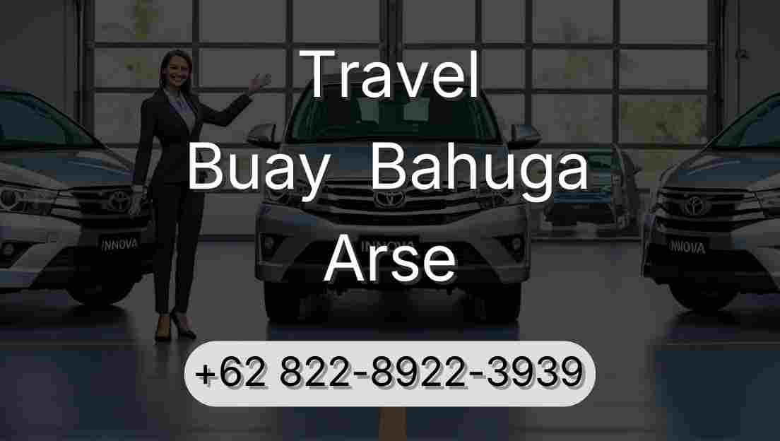 Travel Buay  Bahuga Arse