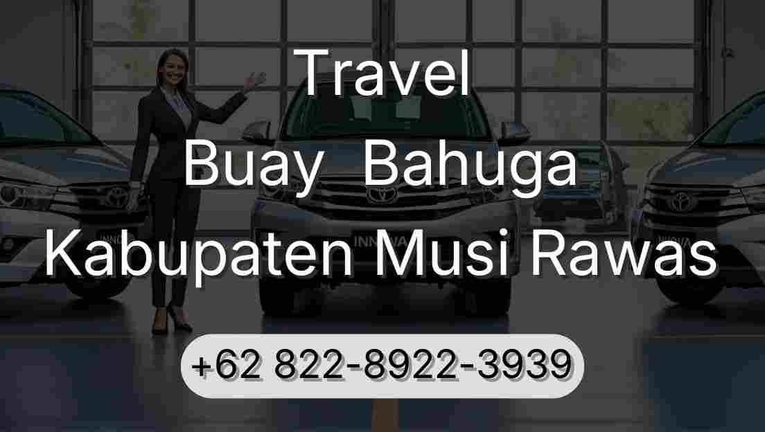 Travel Buay  Bahuga Kabupaten Musi Rawas