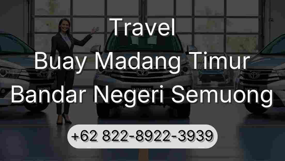 Travel Buay Madang Timur Bandar Negeri Semuong