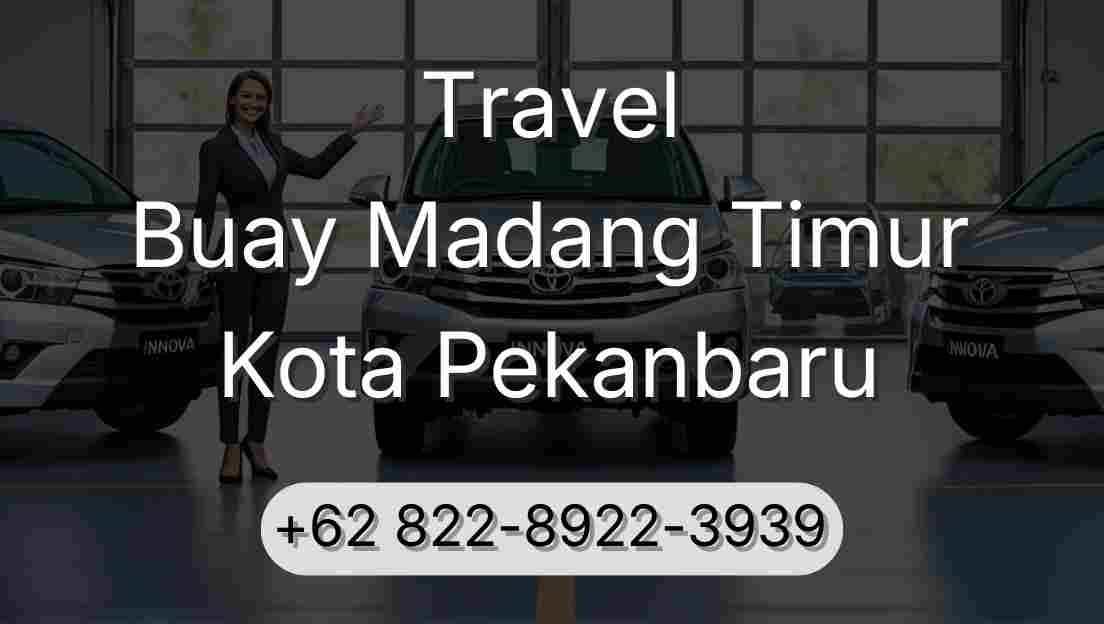 Travel Buay Madang Timur Kota Pekanbaru
