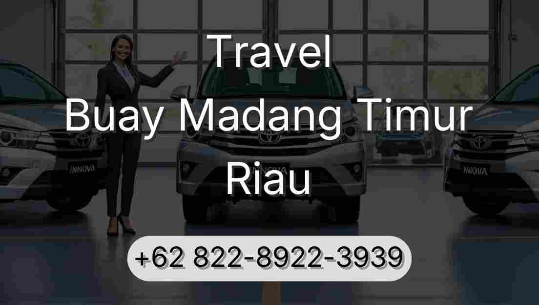Travel Buay Madang Timur Riau