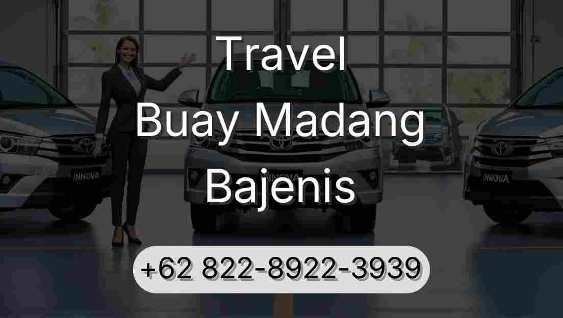 Travel Buay Madang Bajenis