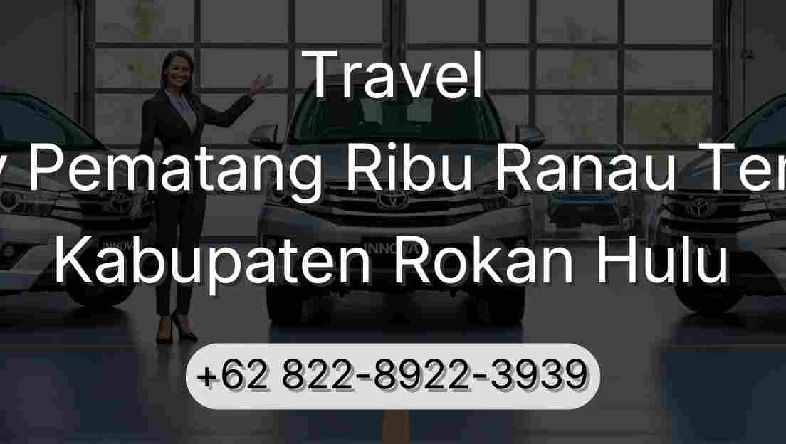 Travel Buay Pematang Ribu Ranau Tengah Kabupaten Rokan Hulu