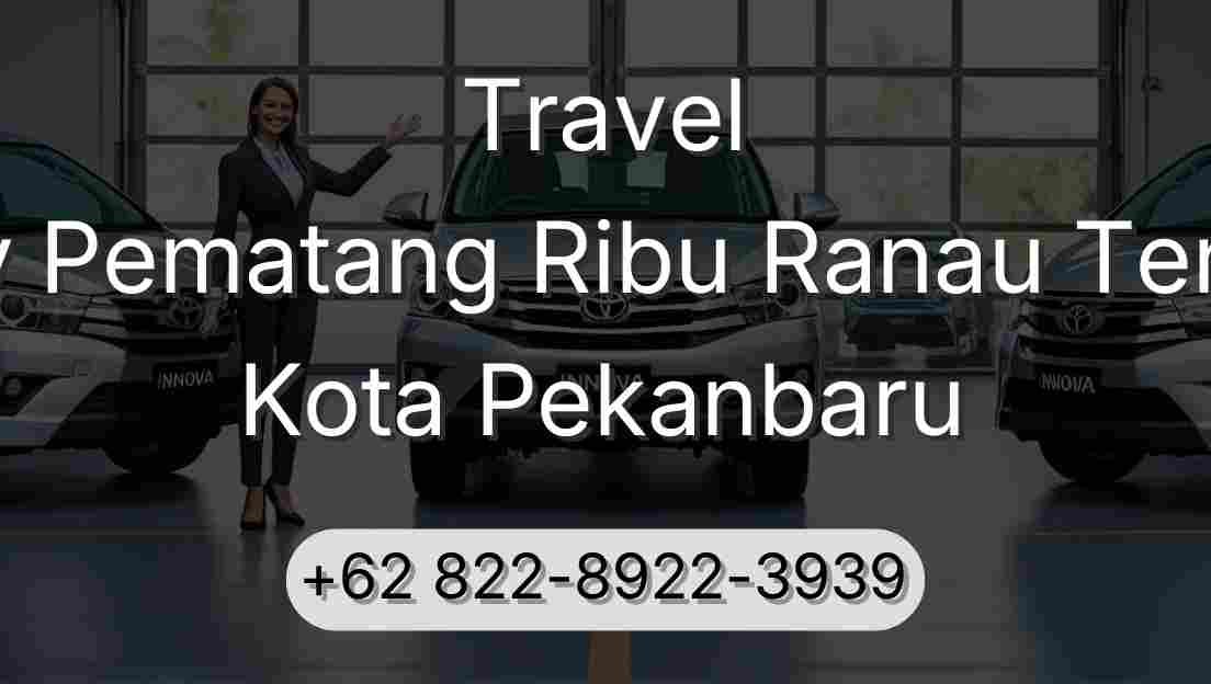 Travel Buay Pematang Ribu Ranau Tengah Kota Pekanbaru