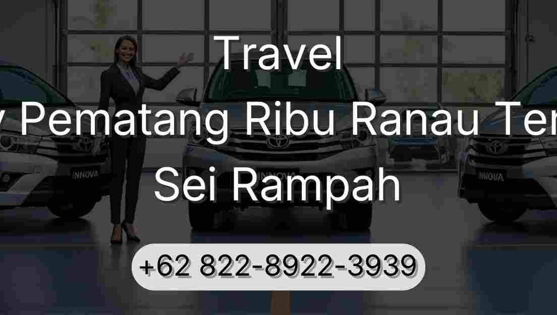 Travel Buay Pematang Ribu Ranau Tengah Sei Rampah