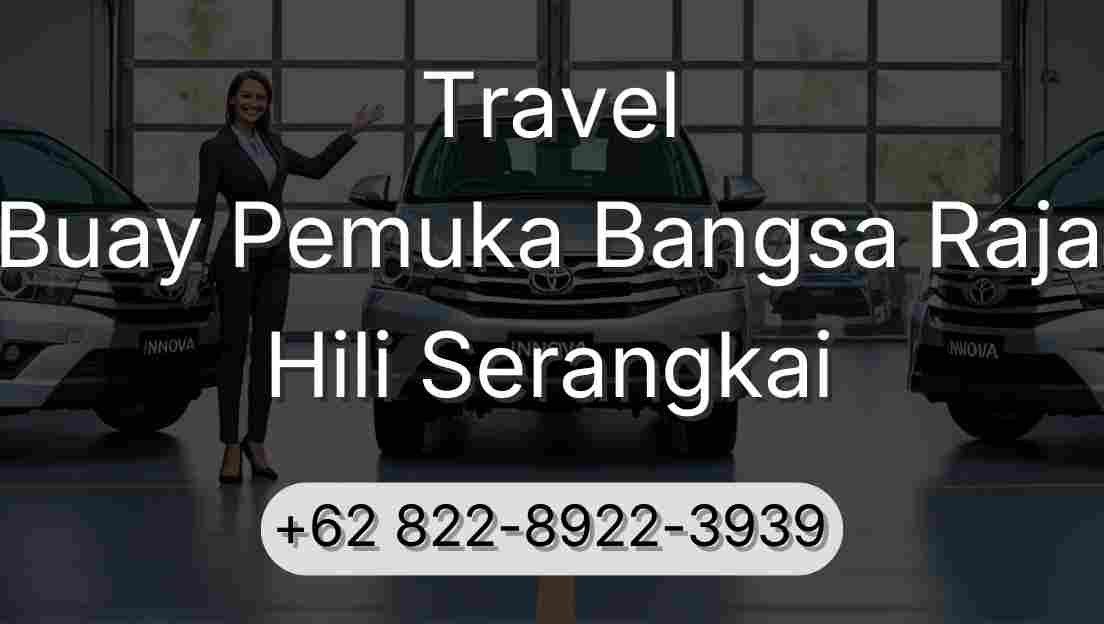 Travel Buay Pemuka Bangsa Raja Hili Serangkai