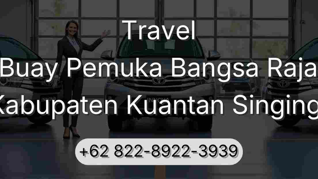 Travel Buay Pemuka Bangsa Raja Kabupaten Kuantan Singingi