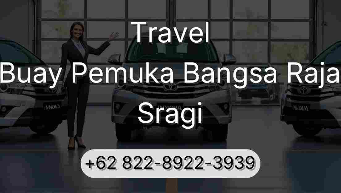 Travel Buay Pemuka Bangsa Raja Sragi