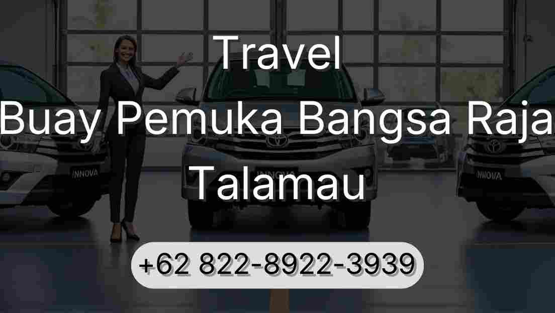 Travel Buay Pemuka Bangsa Raja Talamau