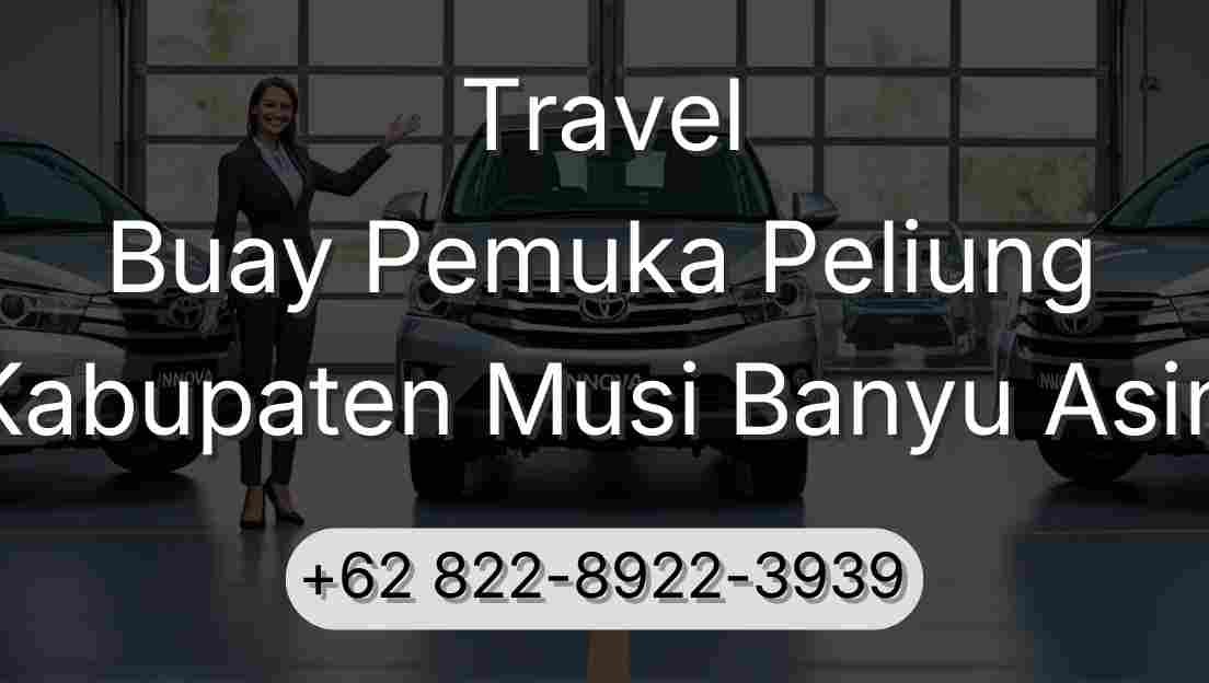 Travel Buay Pemuka Peliung Kabupaten Musi Banyu Asin