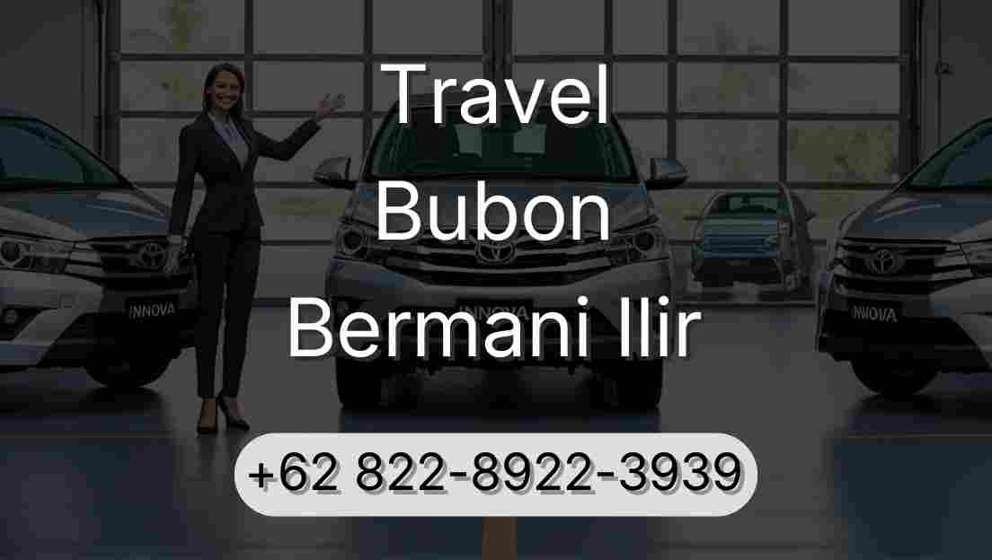Travel Bubon Bermani Ilir