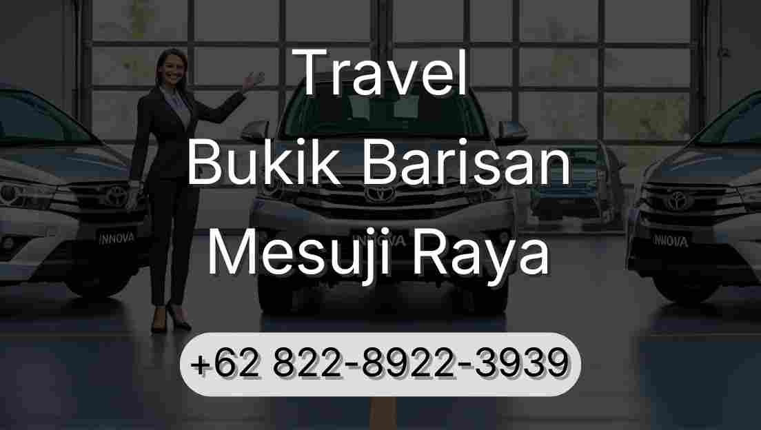 Travel Bukik Barisan Mesuji Raya
