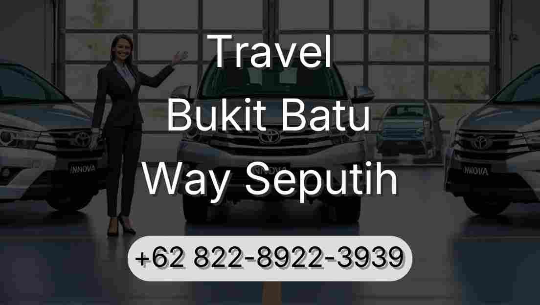 Travel Bukit Batu Way Seputih
