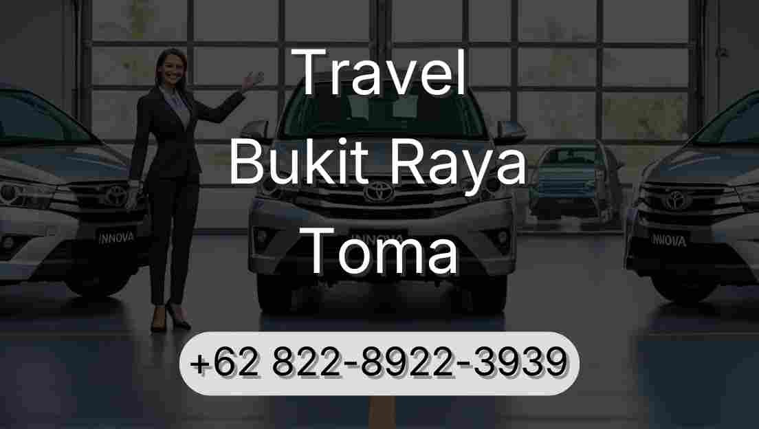 Travel Bukit Raya Toma