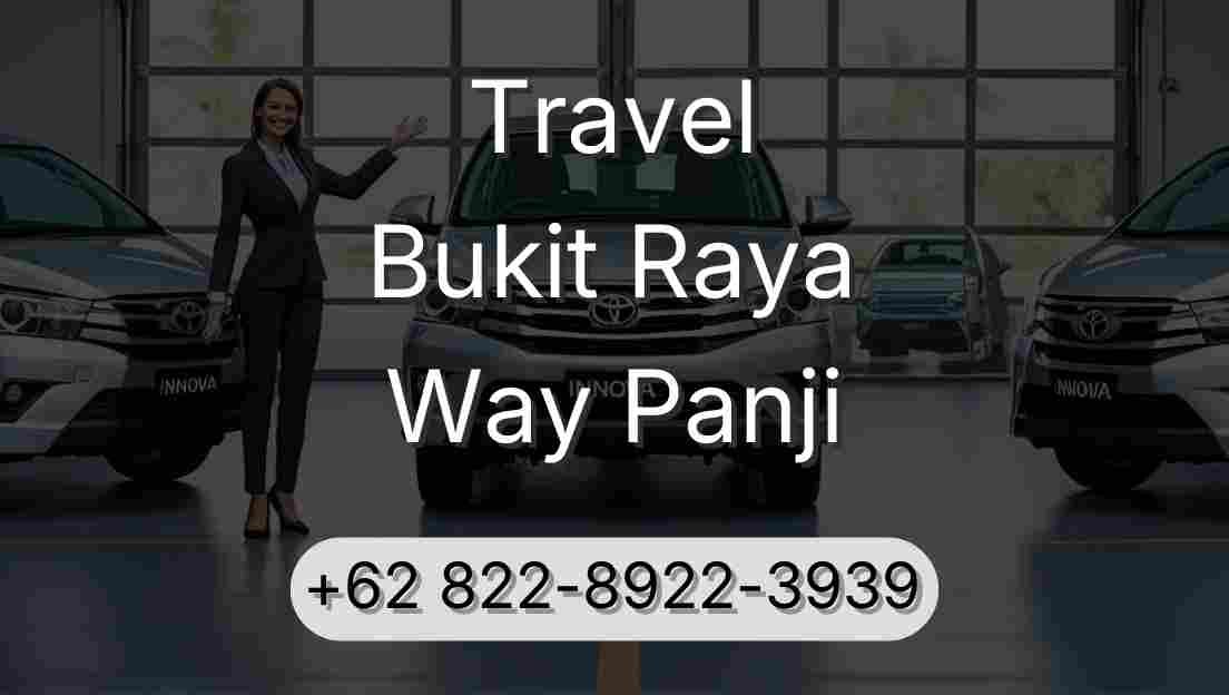 Travel Bukit Raya Way Panji