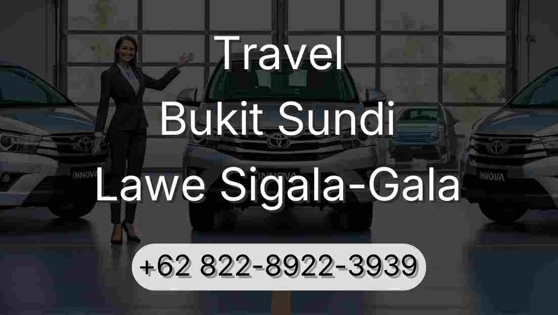 Travel Bukit Sundi Lawe Sigala-Gala