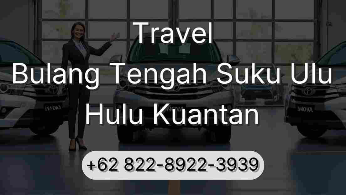 Travel Bulang Tengah Suku Ulu Hulu Kuantan
