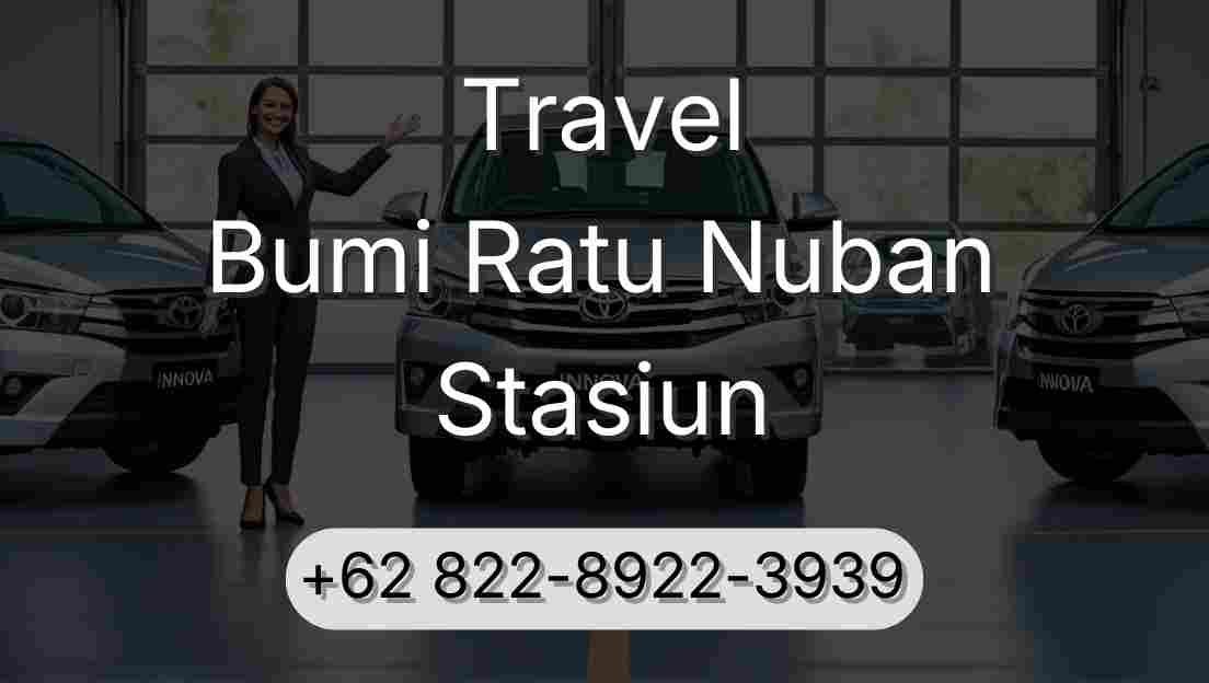 Travel Bumi Ratu Nuban Stasiun