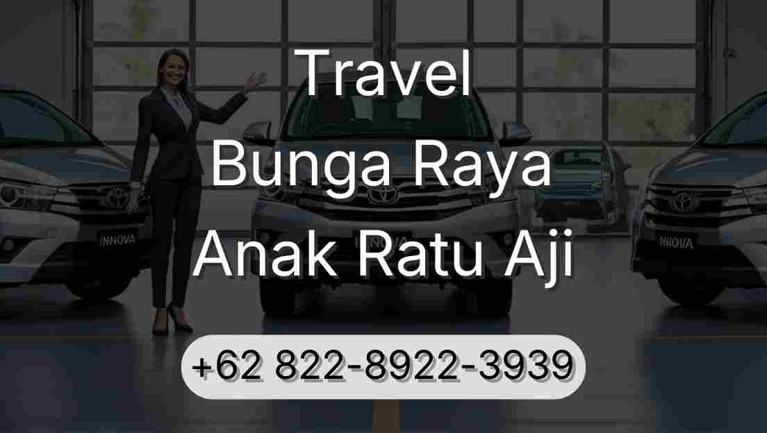Travel Bunga Raya Anak Ratu Aji
