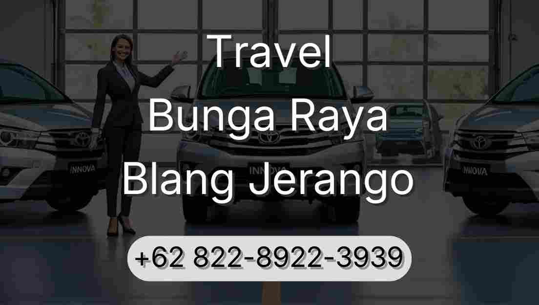 Travel Bunga Raya Blang Jerango