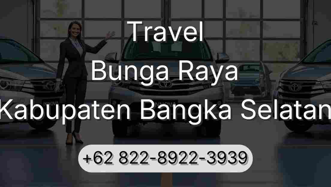 Travel Bunga Raya Kabupaten Bangka Selatan