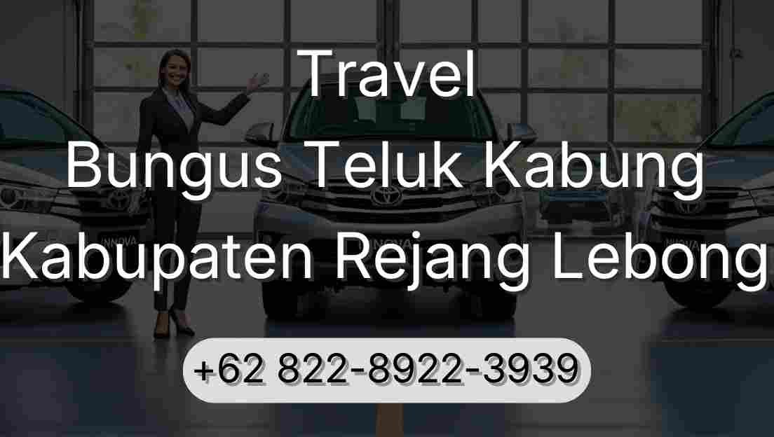 Travel Bungus Teluk Kabung Kabupaten Rejang Lebong