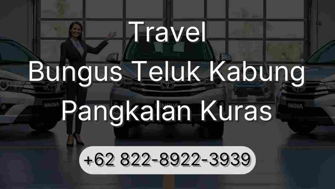 Travel Bungus Teluk Kabung Pangkalan Kuras