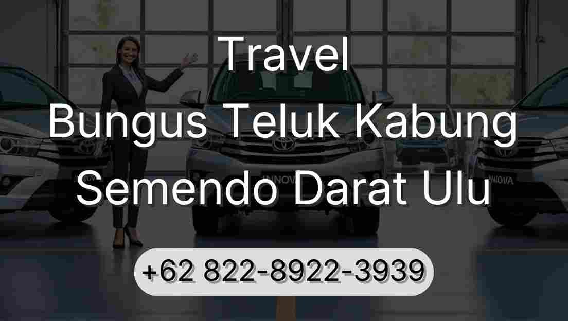 Travel Bungus Teluk Kabung Semendo Darat Ulu