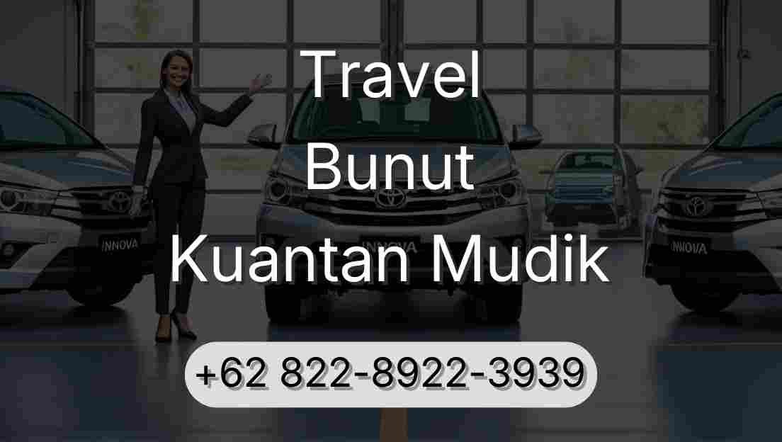 Travel Bunut Kuantan Mudik