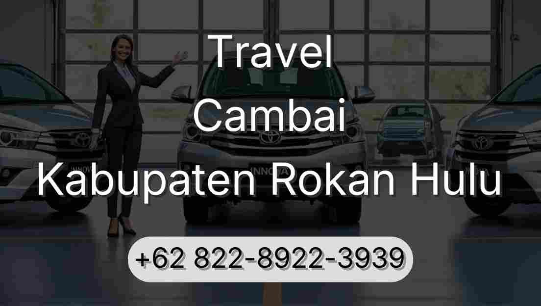 Travel Cambai Kabupaten Rokan Hulu