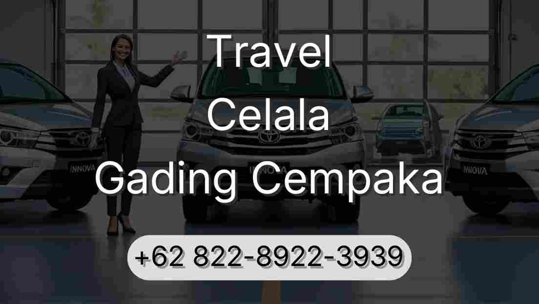 Travel Celala Gading Cempaka