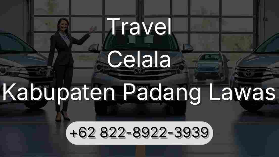 Travel Celala Kabupaten Padang Lawas